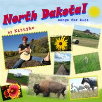 North Dakota! Songs for Kids by Kittyko  by Kittyko Music & Education