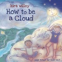 How To Be A Cloud by Kira Willey
