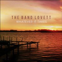 WHATEVER IT TAKES by The Band Lovett