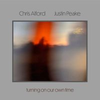 Turning On Our Own Time by Chris Alford & Justin Peake