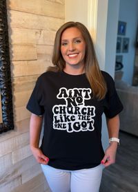 Ain’t No Church Tee