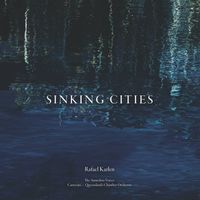 Sinking Cities by Rafael Karlen, The Australian Voices, Camerata - Queensland's Chamber Orchestra