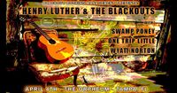 Henry Luther & The Blackouts w/ Swamp Poney, OTL (solo show), Wyatt Norton