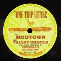 One Trip Little w/ Mudtown, The Valley Ghouls, Skwerll's Sideshow