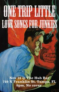 One Trip Little & Love Songs For Junkies