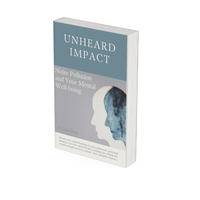 Unheard Impact: Noise Pollution and Your Mental Well-being