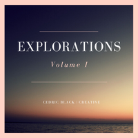 Explorations Vol. I by Cedric Black