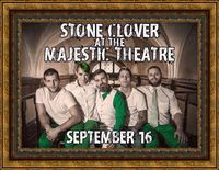 Stone Clover at the Majestic Theatre