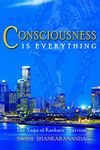 Consciousness Is Everything