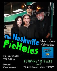 The Nashville PieHoles Album Release Celebration At Pumphrey & Beard 
