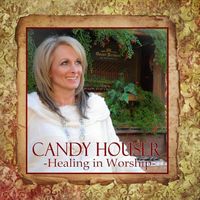 Healing In Worship -(Digital Download) by Candy Houser