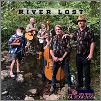 River Lost by King Street Bluegrass 