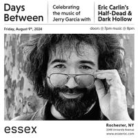 Days Between: A Celebration of Jerry Garcia's Music with Dark Hollow + Eric Carlin's Half Dead
