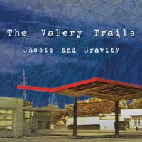 Ghosts and Gravity by The Valery Trails