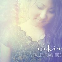 Taller Than Trees by Nikia