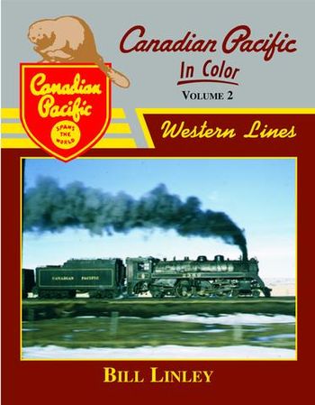Canadian Pacific in Color Vol 2 Bill Linley
