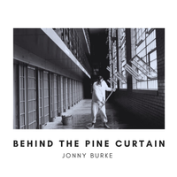 Behind The Pine Curtain by Jonny Burke