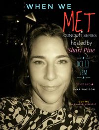 When We MET!  (NEW Opera series hosted by Shari Pine)