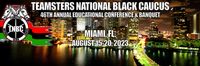 Teamsters National Black Caucus 46th Annual Education Conference & Banquet