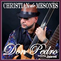 Don Pedro by Christian de Mesones featuring Jaared