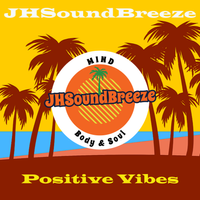 Positive Vibes by JHSoundBreeze