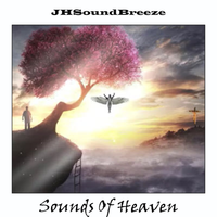 Sounds Of Heaven  by JHSounBreeze