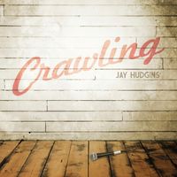 Crawling by Jay Hudgins