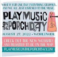 PLAY MUSIC ON THE PORCH DAY 