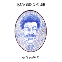 Staying Inside by Matt Marble