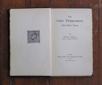 1st ed. (1901) • Francis Grierson, "The Celtic Temperament"
