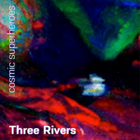 Three Rivers by Cosmic Superheroes