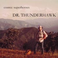 Dr. Thunderhawk by Cosmic Superheroes