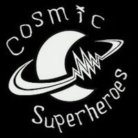 NEW 2-song SNEAK PEEK by Cosmic Superheroes
