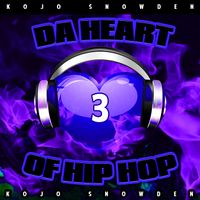 Da Heart Of HipHop 3 by KoJo Snowden