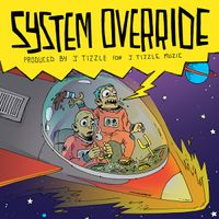 System Override by J Tizzle