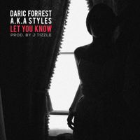 Let You Know by Daric Forrest A.K.A. Styles
