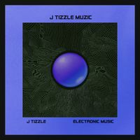 Electronic Music by J Tizzle