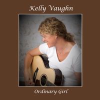 Ordinary Girl  by Kelly Vaughn