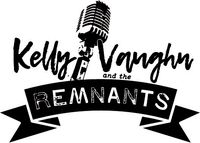 SPECIAL SHOW! Kelly Vaughn & The Remnants