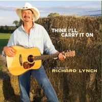 Think I'll Carry It On by Richard Lynch