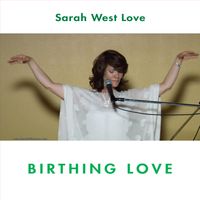 Birthing Love • 2019 by Saralina Love