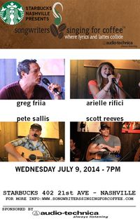 "Songwriters Singing For Coffee" w/SCOTT REEVES, PETE SALLIS, ARIELLE RIFICI & GREG FRIIA