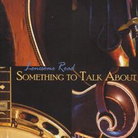 Something to Talk About by Lonesome Road