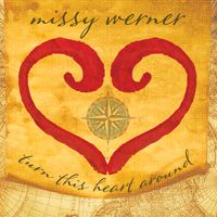 Turn This Heart Around - MP3 Download by The Missy Werner Band