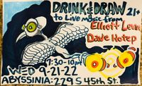 Drink & Draw with Live Music by Elliott Levin & Dave Hotep