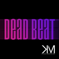 "DEAD BEAT" (SINGLE) by KYREN MONTEIRO