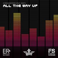 "ALL THE WAY UP" (SINGLE) by KYREN MONTEIRO
