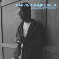 Marvin Thompson Jr. New Music Experience