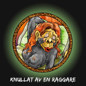 Knullat av en raggare (05/06 2024)
