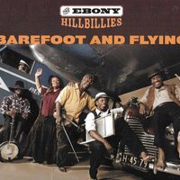 BAREFOOT AND FLYING by THE EBONY HILLBILLIES/ EH music